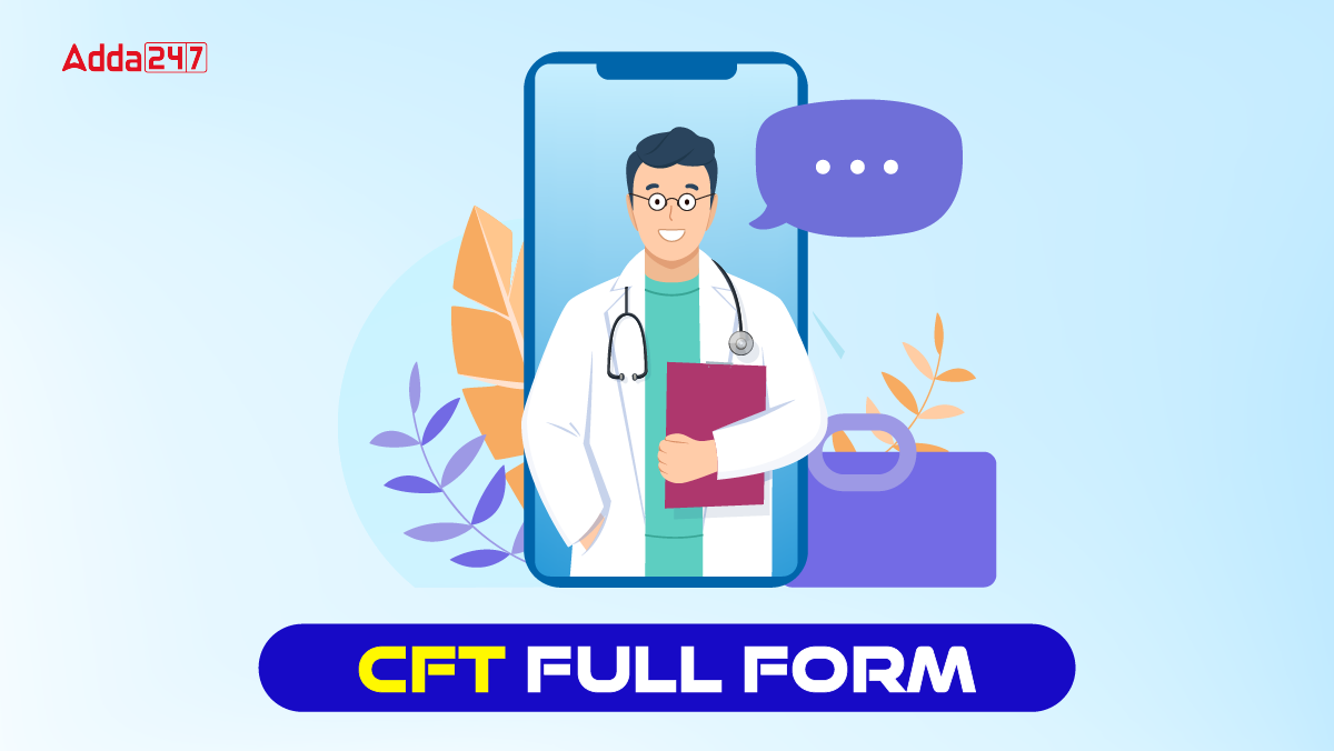 CFT Full Form, Its Meaning, Application and Principles